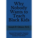 Why Nobody Wants to Teach Black Kids: Beyond Blaming Bad Teachers, Traditional Racism, and Black Students Themselves