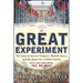 The Great Experiment: The Story of Ancient Empires, Modern States, and the Quest for a Global Nation