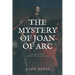 The Mystery of Joan of Arc: Easy to Read Layout