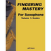Fingering Mastery For Saxophone: Volume 1: Scales