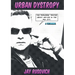 Urban Dystrophy: The Perverse Truths about Mid-Life in the Big City