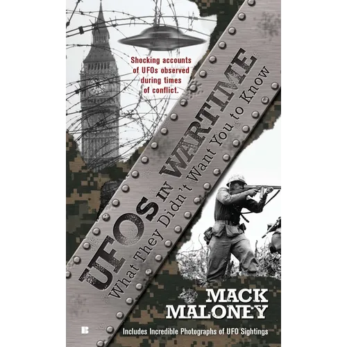 UFOs in Wartime: UFOs in Wartime: What They Didn't Want You To Know