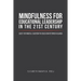 Mindfulness for Educational Leadership in the 21st Century: Quest for Mindful Leadership in Education Reforms in Uganda