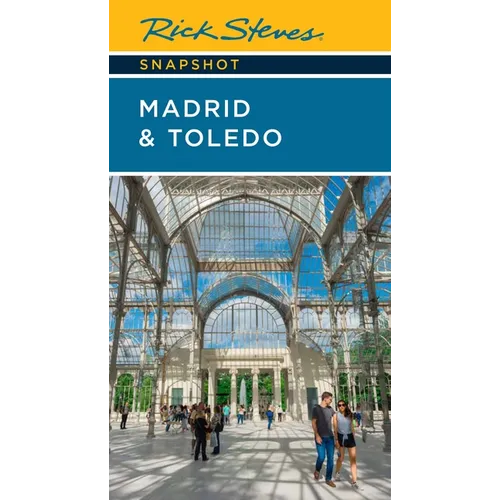 Rick Steves Snapshot Madrid & Toledo
