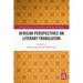African Perspectives on Literary Translation