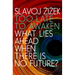 Too Late to Awaken: What Lies Ahead When There Is No Future