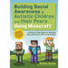 Building Social Awareness in Autistic Children and Their Peers Using Minecraft(r): A Step by Step Guide to Running Neurodiversity-Affirming Groups (Re