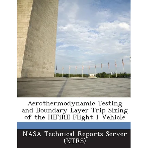 Aerothermodynamic Testing and Boundary Layer Trip Sizing of the HIFiRE Flight 1 Vehicle