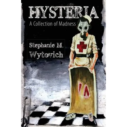 Hysteria: A Collection of Madness