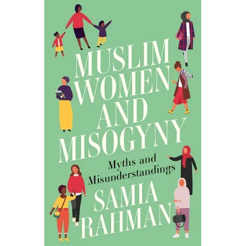 Muslim Women and Misogyny: Myths and Misunderstandings