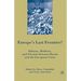 Europe's Last Frontier?: Belarus, Moldova, and Ukraine Between Russia and the European Union