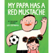 My Papa Has a Red Mustache