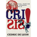 Crisis!: When Political Parties Lose the Consent to Rule