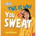 This Is Why You Sweat
