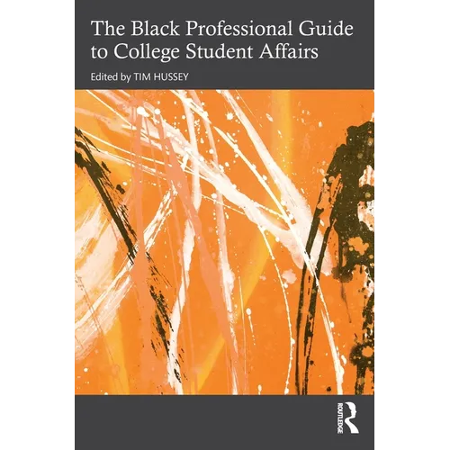 The Black Professional Guide to College Student Affairs
