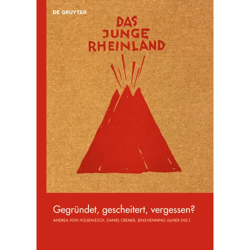 Das Junge Rheinland: Gegründet, Gescheitert, Vergessen?