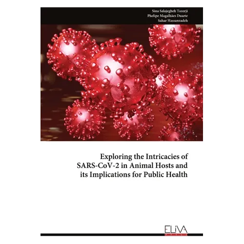 Exploring the Intricacies of SARS-CoV-2 in Animal Hosts and its Implications for Public Health