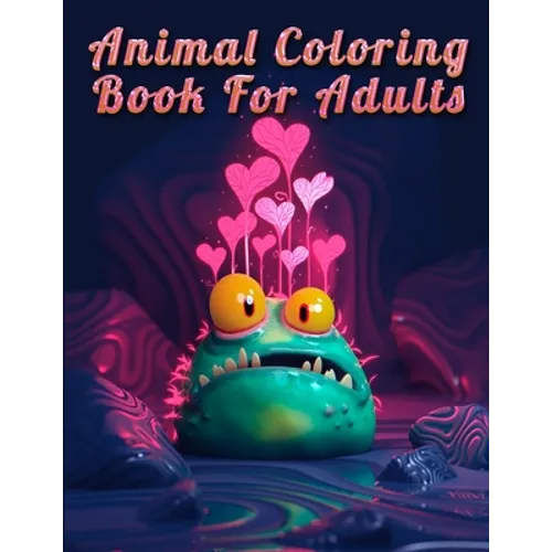 Animal Coloring Book For Adults: Best Animal Coloring book for ever ! 100 pages awesome illistration will be best for gift