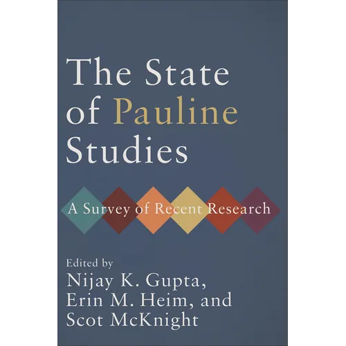 The State of Pauline Studies: A Survey of Recent Research