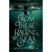 From These Raging Seas