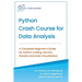 Python Crash Course for Data Analysis: A Complete Beginner Guide for Python Coding, NumPy, Pandas and Data Visualization