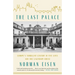 The Last Palace: Europe's Turbulent Century in Five Lives and One Legendary House