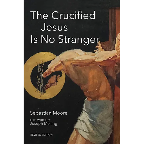 The Crucified Jesus Is No Stranger: Revised Edition