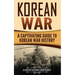 Korean War: A Captivating Guide to Korean War History