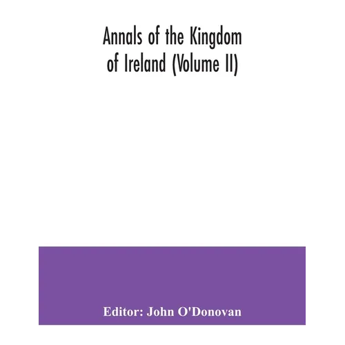 Annals of the kingdom of Ireland (Volume II)