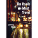 The Roads We Must Travel