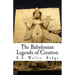The Babylonian Legends of Creation