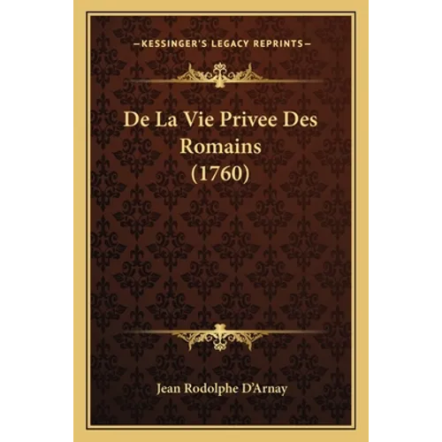 De La Vie Privee Des Romains (1760)