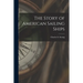 The Story of American Sailing Ships