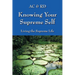 Knowing Your Supreme Self: Living The Supreme Life