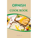 Ornish Diet Cook Book: Nourishing Body, Mind, and Soul: The Ornish Diet Journey