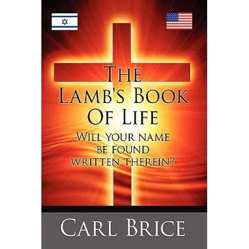 The Lamb's Book of Life: Will your name be found written therein