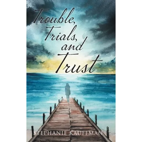 Trouble, Trials, and Trust