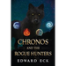 Chronos and the Rogue Hunters