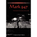 Mark 947: A Life Shaped by God, Gender and Force of Will