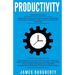 Productivity: 2 Manuscripts - Confidence an Ex-Spy's Guide, Self-Discipline an Ex-Spy's Guide (Time Management, Anti-Procrastination
