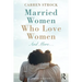 Married Women Who Love Women: And More...