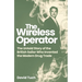 The Wireless Operator: The Untold Story of the British Sailor Who Invented the Modern Drug Trade