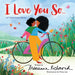 I Love You So...
