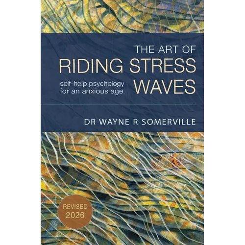 The Art of Riding Stress Waves: Self-help psychology for an anxious age