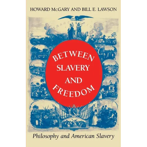 Between Slavery and Freedom: Philosophy and American Slavery