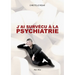 J'ai survécu à la psychiatrie
