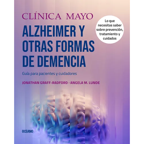 Cl匤ica Mayo. Alzheimer Y Otras Formas de Demencia.: Gu僘 Para Pacientes Y Cuidadores