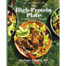 The High-Protein Plate: 100 Satisfying Everyday Recipes (a Cookbook)