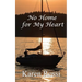 No Home for My Heart