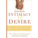 Intimacy & Desire: Awaken The Passion In Your Relationship